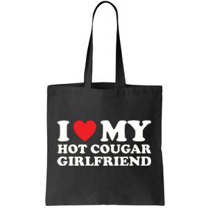 I Love My Hot Cougar Girlfriend Tote Bag