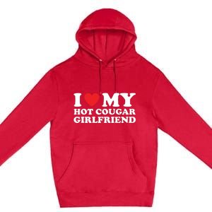 I Love My Hot Cougar Girlfriend Premium Pullover Hoodie