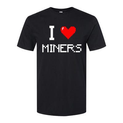 I Love Miners Funny Miner Mining Gamer Softstyle® CVC T-Shirt