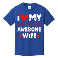 I Love My Awesome Wife Valentine's Day Matching Couple Funny Gift Kids T-Shirt