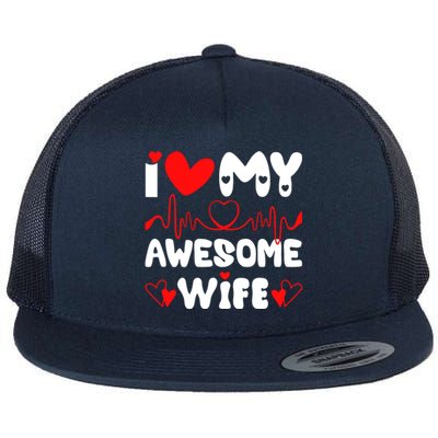 I Love My Awesome Wife Valentine's Day Matching Couple Funny Gift Flat Bill Trucker Hat