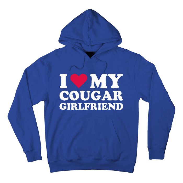 I Love My Cougar Girlfriend I Heart My Cougar Girlfriend Hoodie