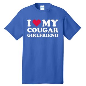 I Love My Cougar Girlfriend I Heart My Cougar Girlfriend Tall T-Shirt