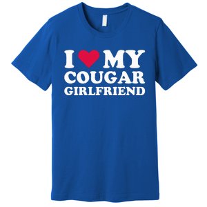 I Love My Cougar Girlfriend I Heart My Cougar Girlfriend Premium T-Shirt