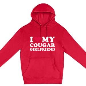 I Love My Cougar Girlfriend I Heart My Cougar Girlfriend Premium Pullover Hoodie