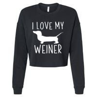 I Love My Weiner Meaningful Gift For Dachshund Lovers Cropped Pullover Crew