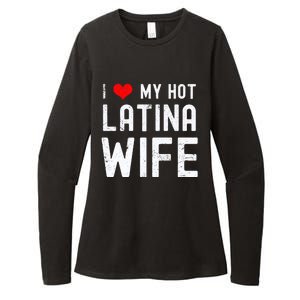 I Love My Hot Latina Wife Gift Womens CVC Long Sleeve Shirt