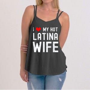 I Love My Hot Latina Wife Gift Women's Strappy Tank