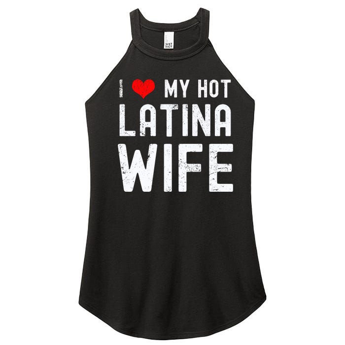 I Love My Hot Latina Wife Gift Women's Perfect Tri Rocker Tank