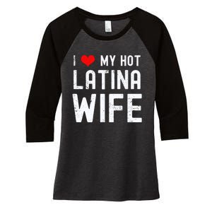 I Love My Hot Latina Wife Gift Women's Tri-Blend 3/4-Sleeve Raglan Shirt