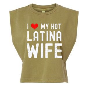 I Love My Hot Latina Wife Gift Garment-Dyed Women's Muscle Tee