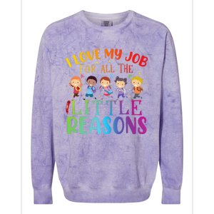 I Love My Job For All The Little Reasons Cute Teaching Colorblast Crewneck Sweatshirt