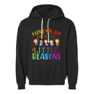 I Love My Job For All The Little Reasons Cute Teaching Garment-Dyed Fleece Hoodie