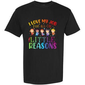 I Love My Job For All The Little Reasons Cute Teaching Garment-Dyed Heavyweight T-Shirt