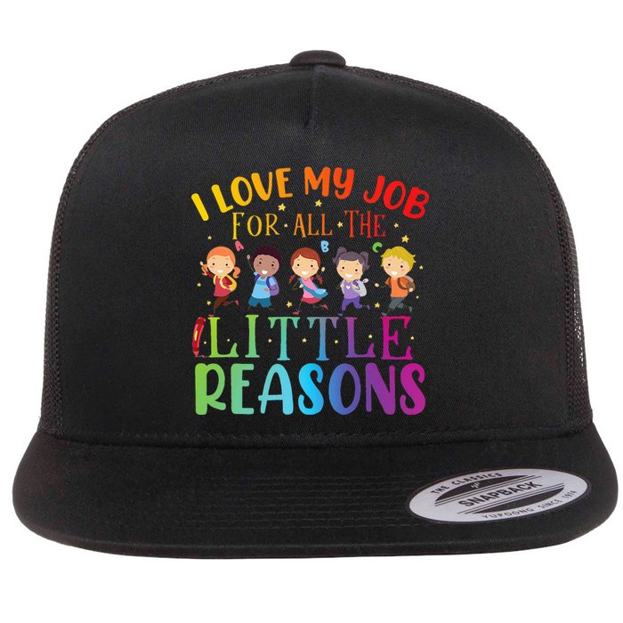 I Love My Job For All The Little Reasons Cute Teaching Flat Bill Trucker Hat