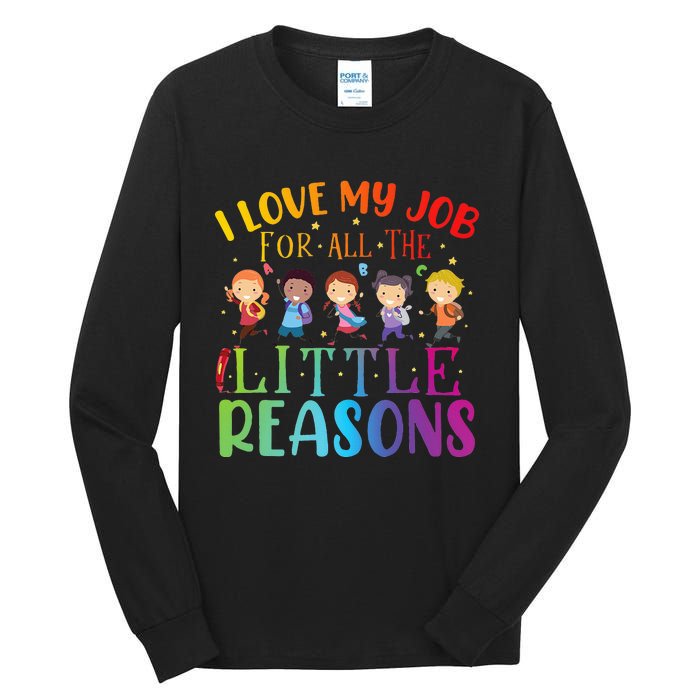 I Love My Job For All The Little Reasons Cute Teaching Tall Long Sleeve T-Shirt