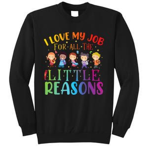 I Love My Job For All The Little Reasons Cute Teaching Tall Sweatshirt