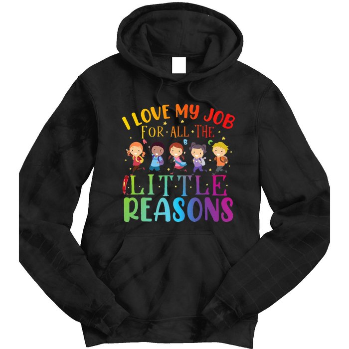 I Love My Job For All The Little Reasons Cute Teaching Tie Dye Hoodie