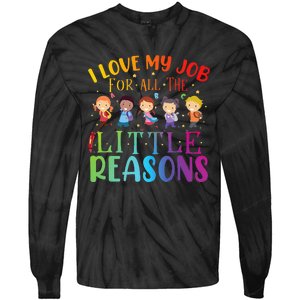 I Love My Job For All The Little Reasons Cute Teaching Tie-Dye Long Sleeve Shirt