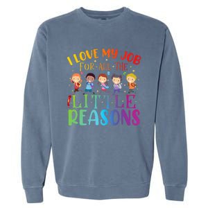 I Love My Job For All The Little Reasons Cute Teaching Garment-Dyed Sweatshirt