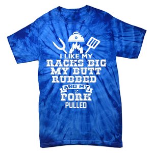 I Like My Racks Big My Butt Rubbed And Pork Pulled Pig BBQ Tie-Dye T-Shirt