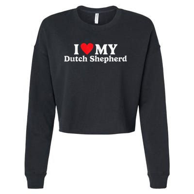 I Love My Dutch Shepherd Cropped Pullover Crew