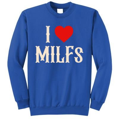 I Love My Hot Milfs Attractive Milfs Gift Sweatshirt