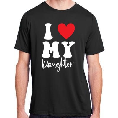 I Love My Daughter Adult ChromaSoft Performance T-Shirt