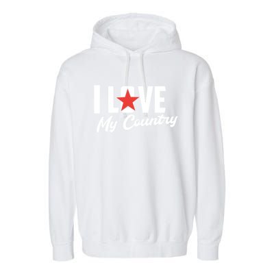 I Love My Country Awesome Freedom 4th Of July Bbq Party Gift Garment-Dyed Fleece Hoodie