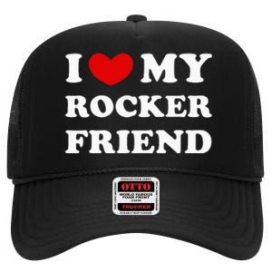 I Love My Rocker Friend I Heart My Rocker Friend High Crown Mesh Back Trucker Hat