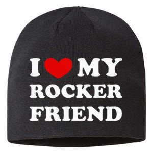 I Love My Rocker Friend I Heart My Rocker Friend Sustainable Beanie