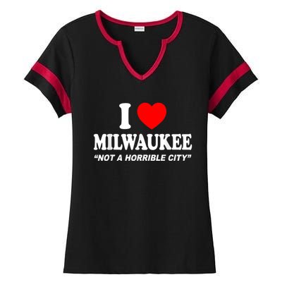 I Love Milwaukee Not A Horrible City I Heart Milwaukee Ladies Halftime Notch Neck Tee