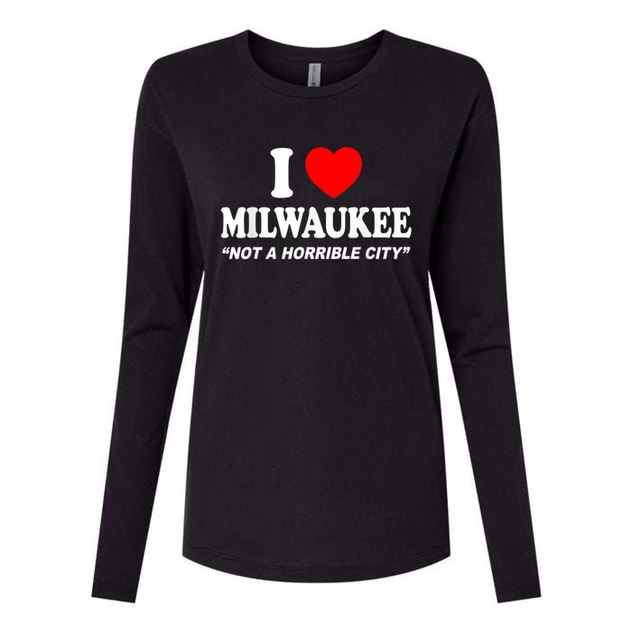 I Love Milwaukee Not A Horrible City I Heart Milwaukee Womens Cotton Relaxed Long Sleeve T-Shirt