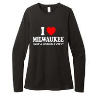 I Love Milwaukee Not A Horrible City I Heart Milwaukee Womens CVC Long Sleeve Shirt