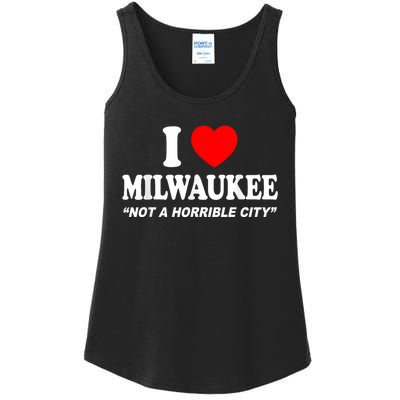 I Love Milwaukee Not A Horrible City I Heart Milwaukee Ladies Essential Tank