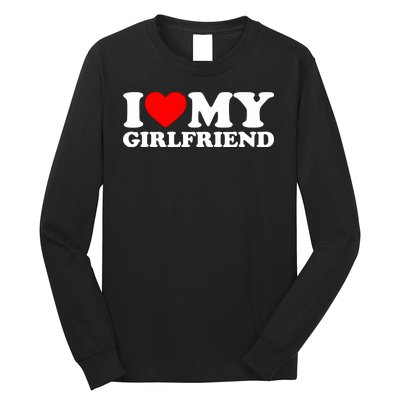 I Love My Girlfriend Long Sleeve Shirt