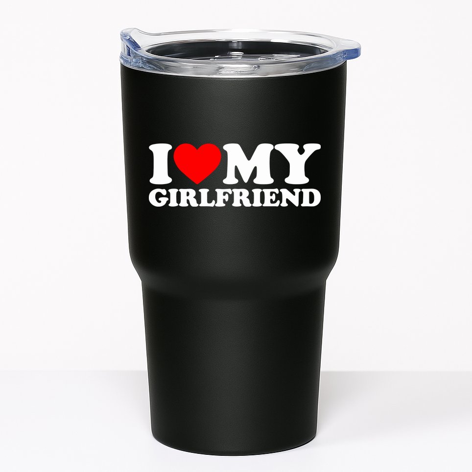 I Love My Girlfriend Tumbler