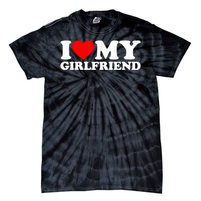 I Love My Girlfriend Tie-Dye T-Shirt