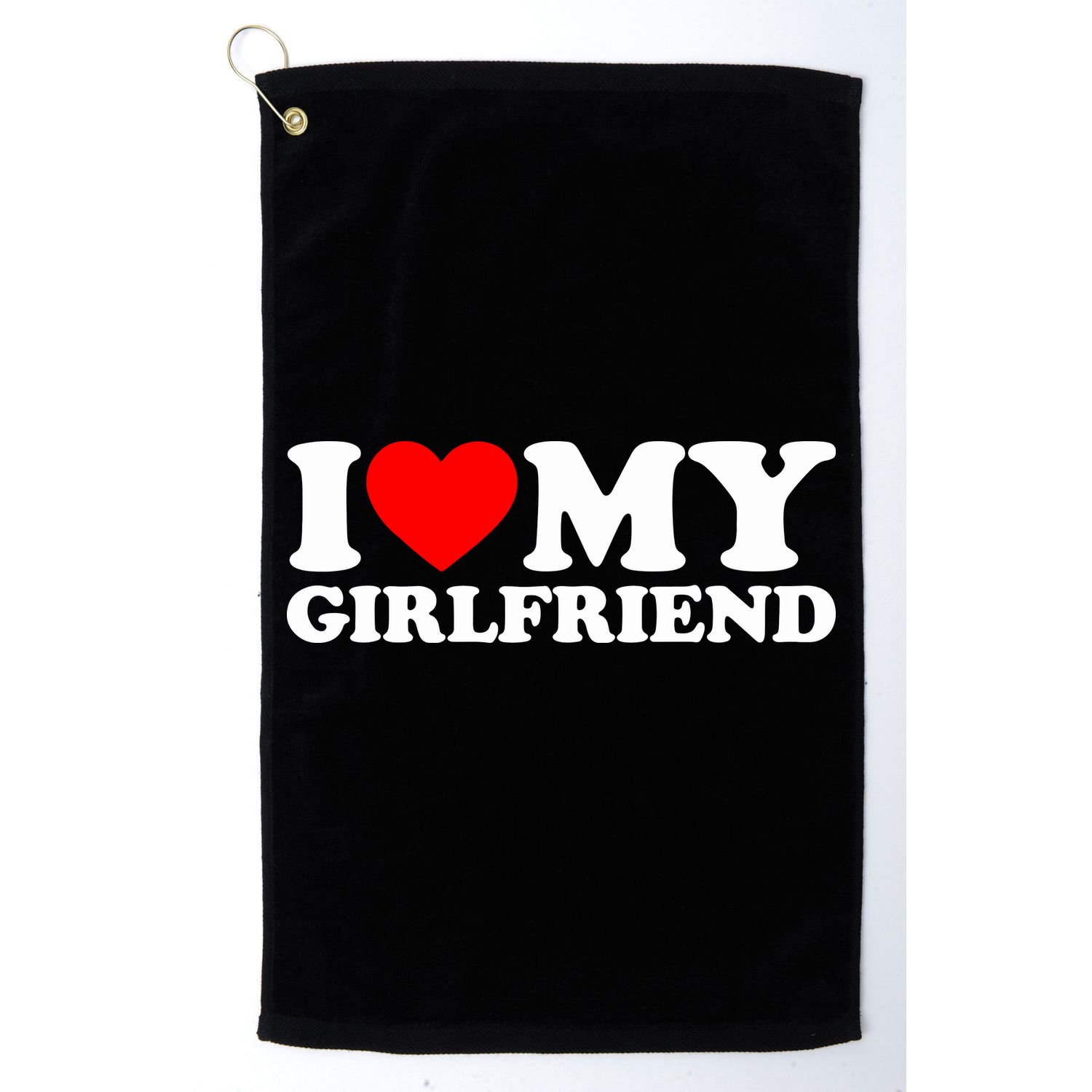 I Love My Girlfriend Golf Towel