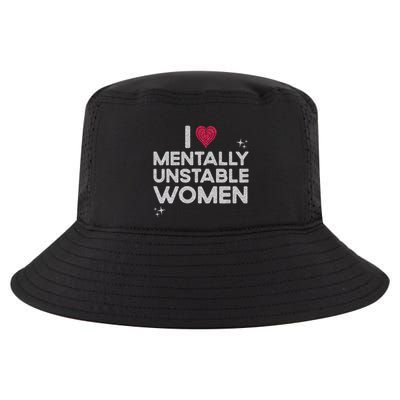 I Love Mentally Unstable Women Retro Funny Meme Cool Comfort Performance Bucket Hat