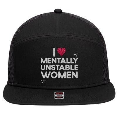 I Love Mentally Unstable Women Retro Funny Meme 7 Panel Mesh Trucker Snapback Hat