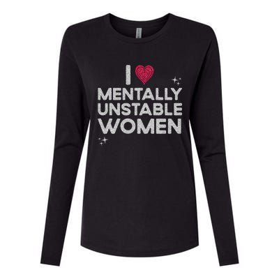 I Love Mentally Unstable Women Retro Funny Meme Womens Cotton Relaxed Long Sleeve T-Shirt