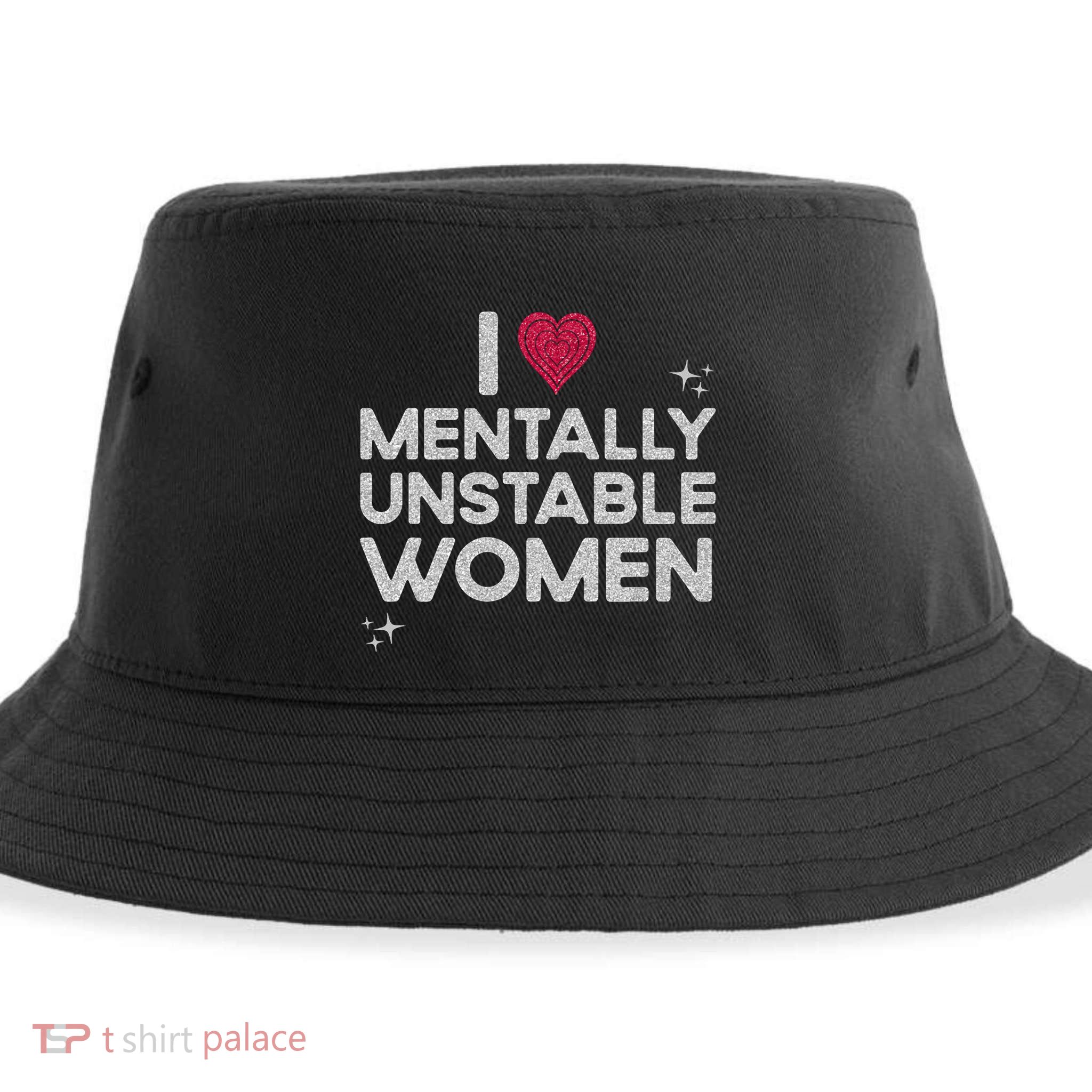 I Love Mentally Unstable Women Retro Funny Meme Sustainable Bucket Hat