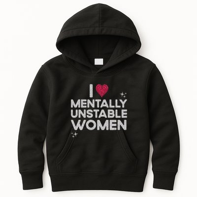 I Love Mentally Unstable Women Retro Funny Meme Kids Hoodie