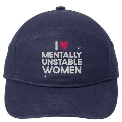 I Love Mentally Unstable Women Retro Funny Meme 7-Panel Snapback Hat