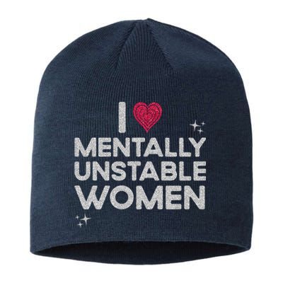 I Love Mentally Unstable Women Retro Funny Meme Sustainable Beanie