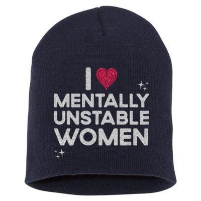 I Love Mentally Unstable Women Retro Funny Meme Short Acrylic Beanie