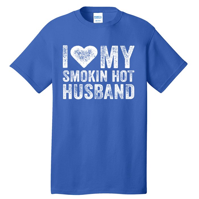 I Love My Smoking Hot Husband Marriage Funny Vintage Funny Gift Tall T-Shirt