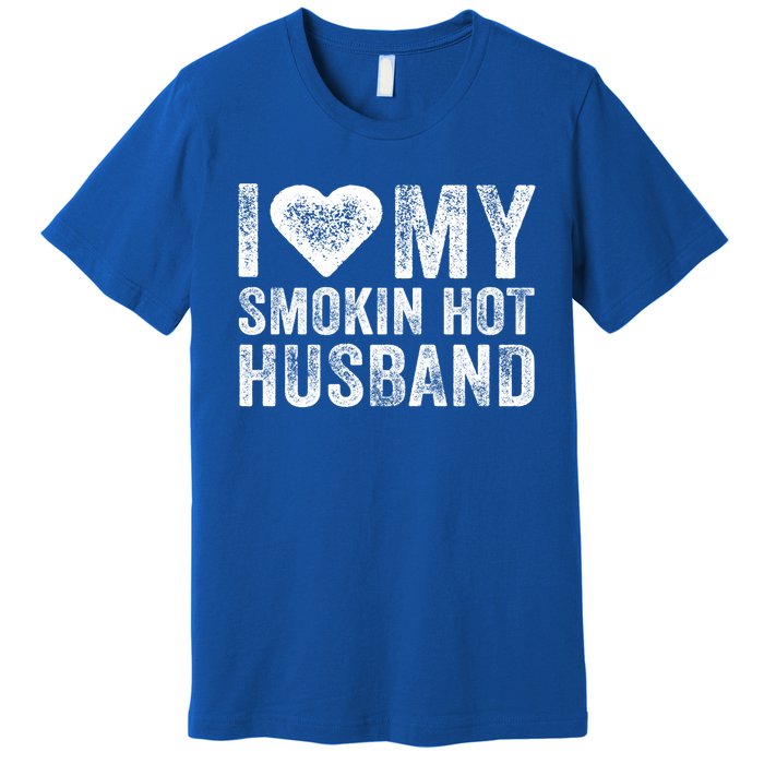 I Love My Smoking Hot Husband Marriage Funny Vintage Funny Gift Premium T-Shirt