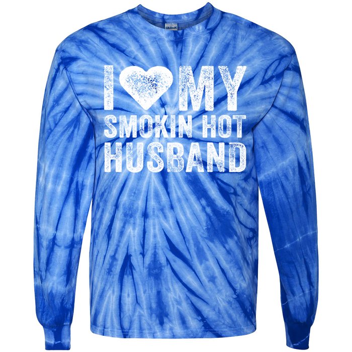 I Love My Smoking Hot Husband Marriage Funny Vintage Funny Gift Tie-Dye Long Sleeve Shirt